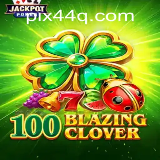 100BlazingClover: Um Olhar Detalhado Sobre o Novo Fenômeno dos Jogos Online