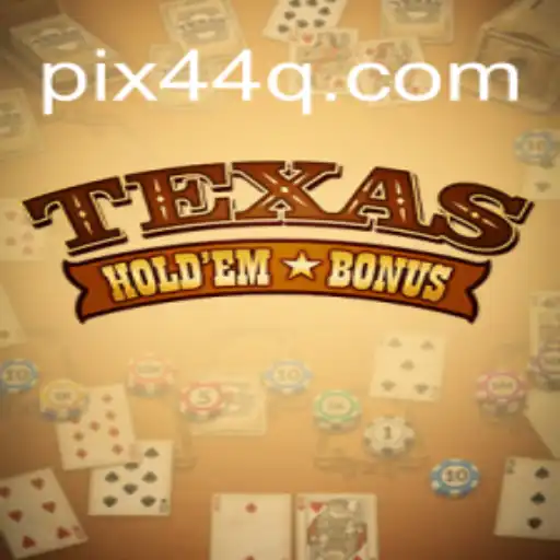 Descubra o Fascinante Jogo Texas Hold'em Bonus - Uma Experiência Única no Mundo dos Cassinos